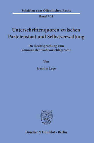 Unterschriftenquoren zwischen Parteienstaat und Selbstverwaltung: Die Rechtsprechung zum kommunalen Wahlvorschlagsrecht
