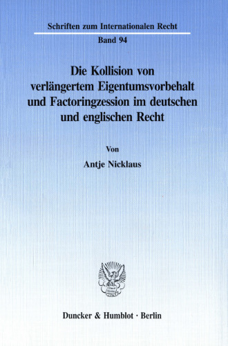 Die Kollision von verlängertem Eigentumsvorbehalt und Factoringzession im deutschen und englischen Recht