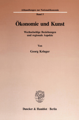 Ökonomie und Kunst: Wechselseitige Beziehungen und regionale Aspekte