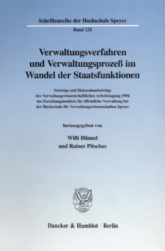 Verwaltungsverfahren und Verwaltungsprozeß im Wandel der Staatsfunktionen: Vorträge und Diskussionsbeiträge der Verwaltungswissenschaftlichen Arbeitstagung 1994 des Forschungsinstituts für öffentliche Verwaltung bei der Hochschule für Verwaltungswissenschaften Speyer