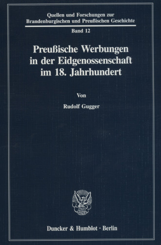 Preußische Werbungen in der Eidgenossenschaft im 18. Jahrhundert