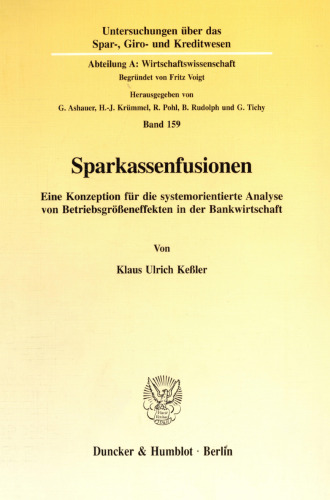 Sparkassenfusionen: Eine Konzeption für die systemorientierte Analyse von Betriebsgrößeneffekten in der Bankwirtschaft