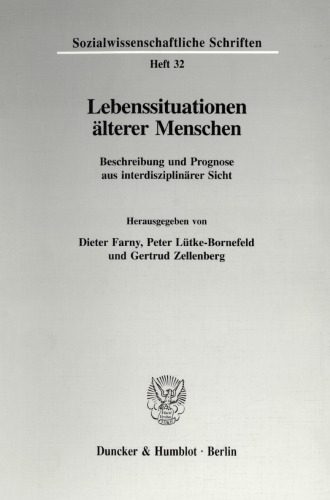 Lebenssituationen älterer Menschen: Beschreibung und Prognose aus interdisziplinärer Sicht