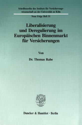 Liberalisierung und Deregulierung im Europäischen Binnenmarkt für Versicherungen