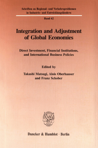Integration and Adjustment of Global Economies: Direct Investment, Financial Institutions, and International Business Policies
