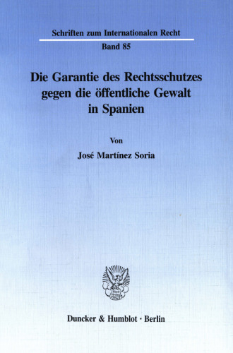 Die Garantie des Rechtsschutzes gegen die öffentliche Gewalt in Spanien