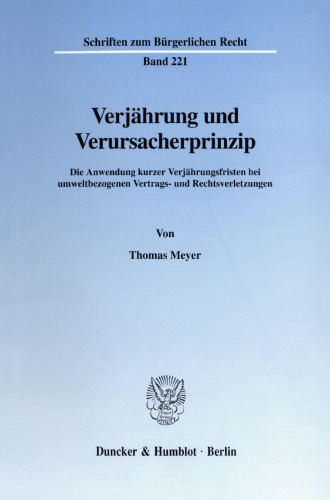 Verjährung und Verursacherprinzip: Die Anwendung kurzer Verjährungsfristen bei umweltbezogenen Vertrags- und Rechtsverletzungen