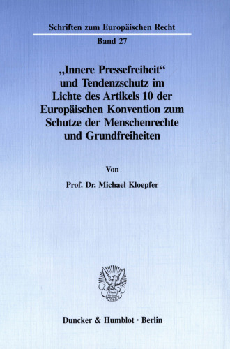 »Innere Pressefreiheit« und Tendenzschutz im Lichte des Artikels 10 der Europäischen Konvention zum Schutze der Menschenrechte und Grundfreiheiten
