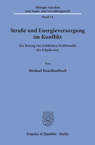 Straße und Energieversorgung im Konflikt: Ein Beitrag zur rechtlichen Problematik der Folgekosten