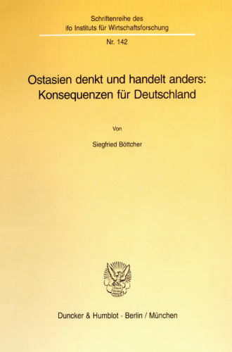 Ostasien denkt und handelt anders: Konsequenzen für Deutschland