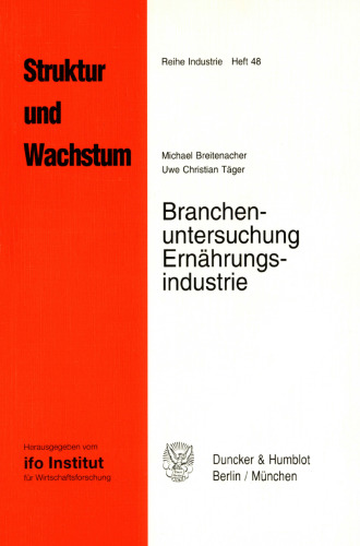 Branchenuntersuchung Ernährungsindustrie: Mit Beiträgen von Klaus Grefermann / Susanne Nassua / Luitpold Uhlmann