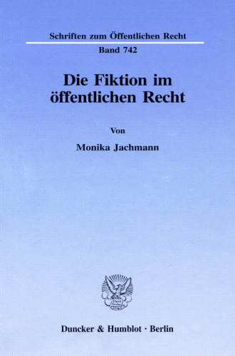 Die Fiktion im öffentlichen Recht