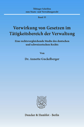 Vorwirkung von Gesetzen im Tätigkeitsbereich der Verwaltung: Eine rechtsvergleichende Studie des deutschen und schweizerischen Rechts