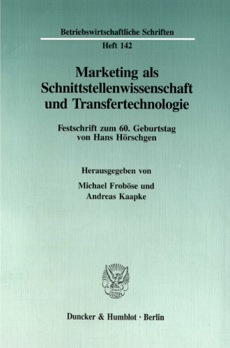 Marketing als Schnittstellenwissenschaft und Transfertechnologie: Festschrift zum 60. Geburtstag von Hans Hörschgen