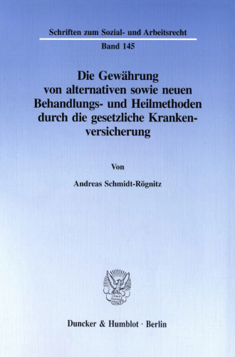Die Gewährung von alternativen sowie neuen Behandlungs- und Heilmethoden durch die gesetzliche Krankenversicherung