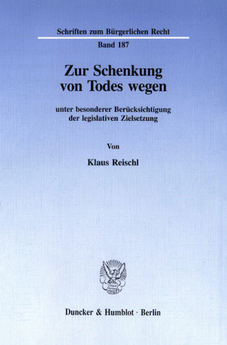 Zur Schenkung von Todes wegen: unter besonderer Berücksichtigung der legislativen Zielsetzung