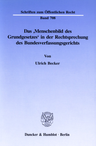 Das ›Menschenbild des Grundgesetzes‹ in der Rechtsprechung des Bundesverfassungsgerichts