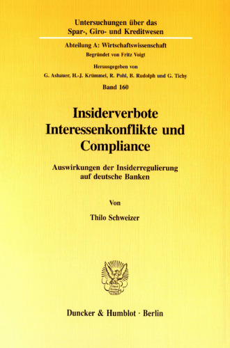 Insiderverbote, Interessenkonflikte und Compliance: Auswirkungen der Insiderregulierung auf deutsche Banken