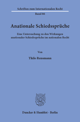 Anationale Schiedssprüche: Eine Untersuchung zu den Wirkungen anationaler Schiedssprüche im nationalen Recht
