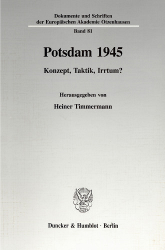 Potsdam 1945: Konzept, Taktik, Irrtum?