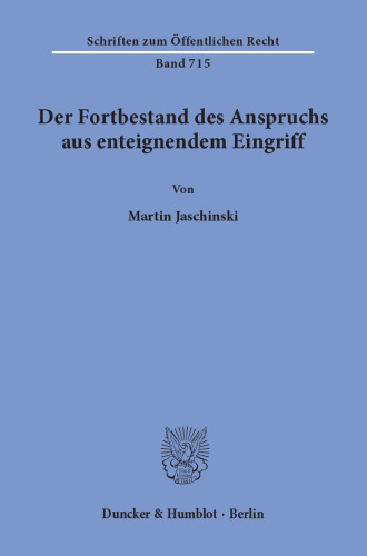 Der Fortbestand des Anspruchs aus enteignendem Eingriff