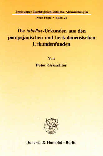 Die »tabellae«-Urkunden aus den pompejanischen und herkulanensischen Urkundenfunden
