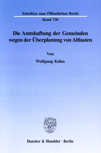Die Amtshaftung der Gemeinden wegen der Überplanung von Altlasten