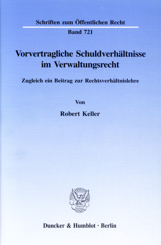 Vorvertragliche Schuldverhältnisse im Verwaltungsrecht: Zugleich ein Beitrag zur Rechtsverhältnislehre