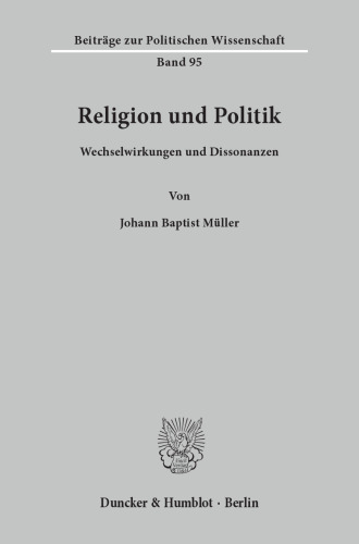 Religion und Politik: Wechselwirkungen und Dissonanzen