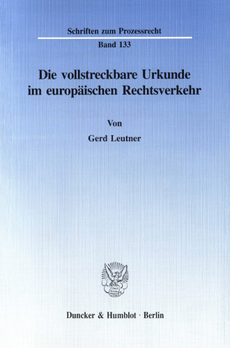 Die vollstreckbare Urkunde im europäischen Rechtsverkehr