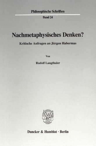 Nachmetaphysisches Denken?: Kritische Anfragen an Jürgen Habermas