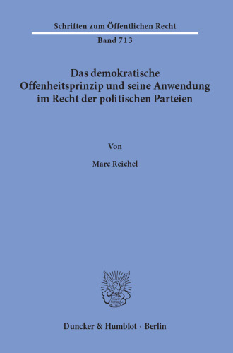 Das demokratische Offenheitsprinzip und seine Anwendung im Recht der politischen Parteien