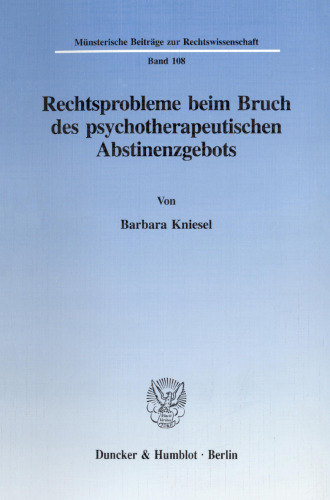 Rechtsprobleme beim Bruch des psychotherapeutischen Abstinenzgebots