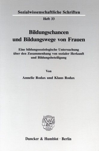 Bildungschancen und Bildungswege von Frauen: Eine bildungssoziologische Untersuchung über den Zusammenhang von sozialer Herkunft und Bildungsbeteiligung