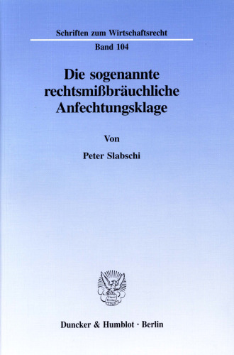Die sogenannte rechtsmißbräuchliche Anfechtungsklage