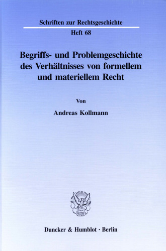Begriffs- und Problemgeschichte des Verhältnisses von formellem und materiellem Recht