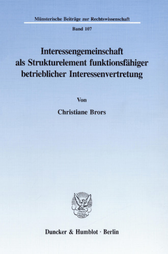 Interessengemeinschaft als Strukturelement funktionsfähiger betrieblicher Interessenvertretung