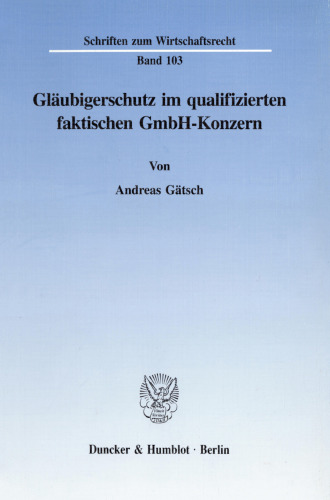 Gläubigerschutz im qualifizierten faktischen GmbH-Konzern