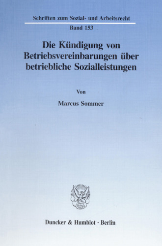 Die Kündigung von Betriebsvereinbarungen über betriebliche Sozialleistungen