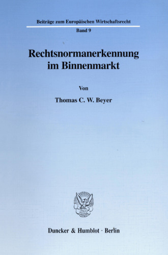 Rechtsnormanerkennung im Binnenmarkt: Zur Interpretation von Art. 100 b des Vertrages zur Gründung der Europäischen Gemeinschaft im Spannungsfeld von Äquivalenzgrundsatz, Prinzip des gemeinschaftsrechtlichen Mindestrechtsgüterschutzes und mitgliedstaatlicher Regelungskompetenz