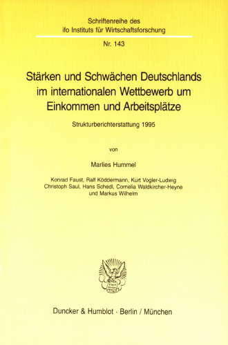 Stärken und Schwächen Deutschlands im internationalen Wettbewerb um Einkommen und Arbeitsplätze: Strukturberichterstattung 1995