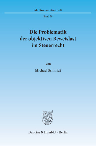 Die Problematik der objektiven Beweislast im Steuerrecht