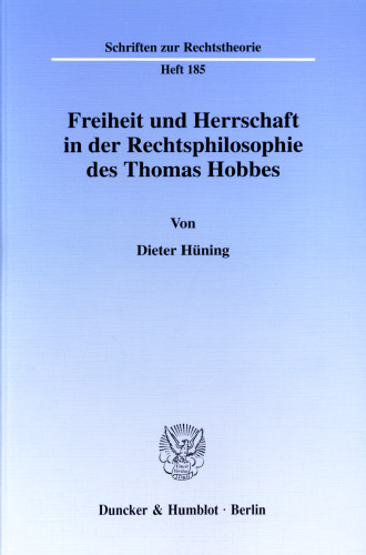 Freiheit und Herrschaft in der Rechtsphilosophie des Thomas Hobbes
