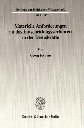 Materielle Anforderungen an das Entscheidungsverfahren in der Demokratie