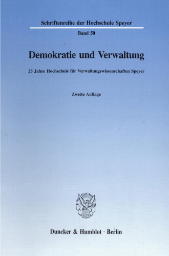 Demokratie und Verwaltung: 25 Jahre Hochschule für Verwaltungswissenschaften Speyer