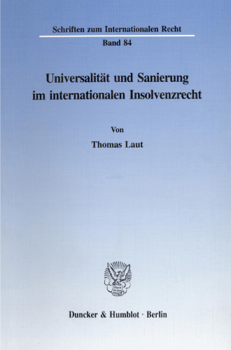 Universalität und Sanierung im internationalen Insolvenzrecht