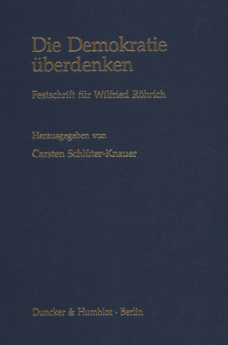 Die Demokratie überdenken: Festschrift für Wilfried Röhrich