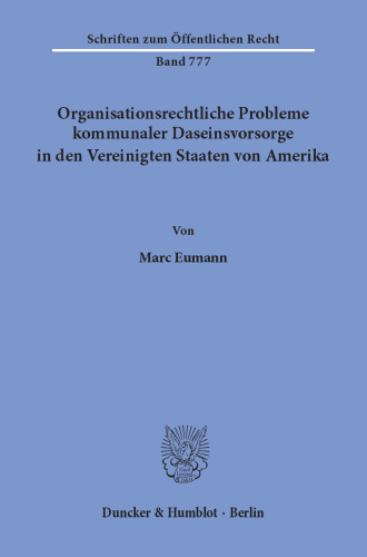 Organisationsrechtliche Probleme kommunaler Daseinsvorsorge in den Vereinigten Staaten von Amerika
