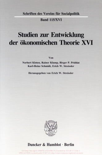 Die Umsetzung wirtschaftspolitischer Grundkonzeptionen in die kontinentaleuropäische Praxis des 19. und 20. Jahrhunderts, I. Teil: Studien zur Entwicklung der ökonomischen Theorie XVI
