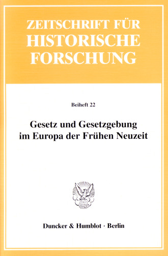 Gesetz und Gesetzgebung im Europa der Frühen Neuzeit